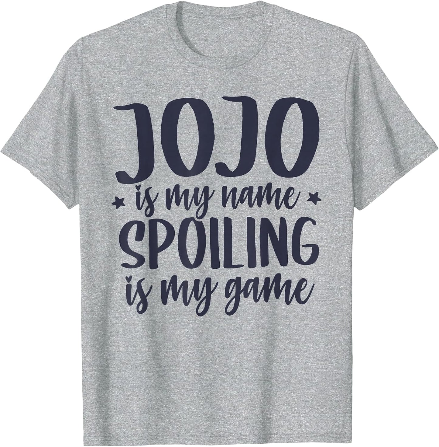 JoJo is My Name Spoiling is My Game for Grandma Cute JoJo