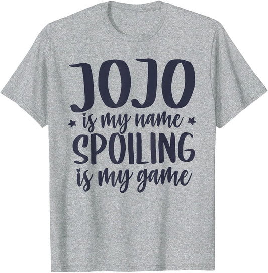 JoJo is My Name Spoiling is My Game for Grandma Cute JoJo