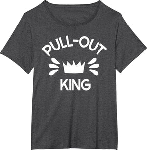 Pull Out King Inappropriate Adult Humor Novelty