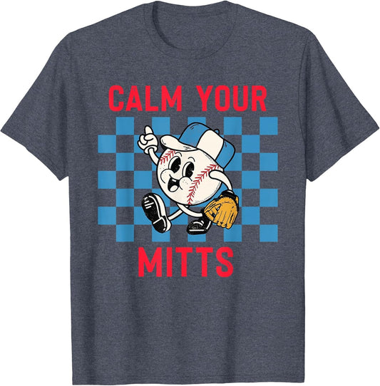 Calm Your Mitts Baseball Player Funny Baseball Game Joke