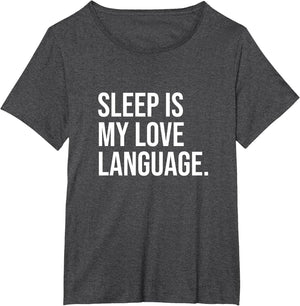 Sleep is My Love Language Funny Sleeping