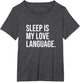 Sleep is My Love Language Funny Sleeping