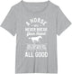 A Horse Will Never Break Your Heart Only Your Bones
