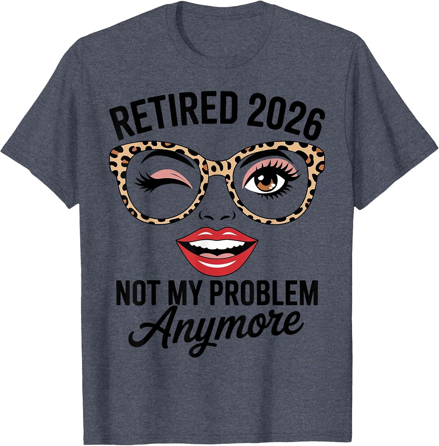Retired 2026 Not My Problem Anymore Leopard Women Retirement