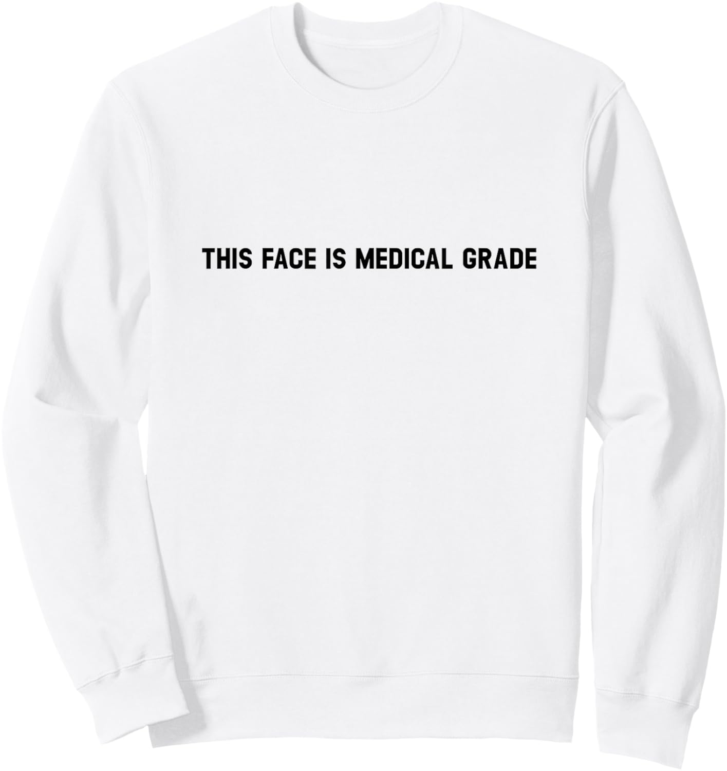 This Face is Medical Grade Aesthetic Nurse Injector Sweatshirt - Sweatshirt | White