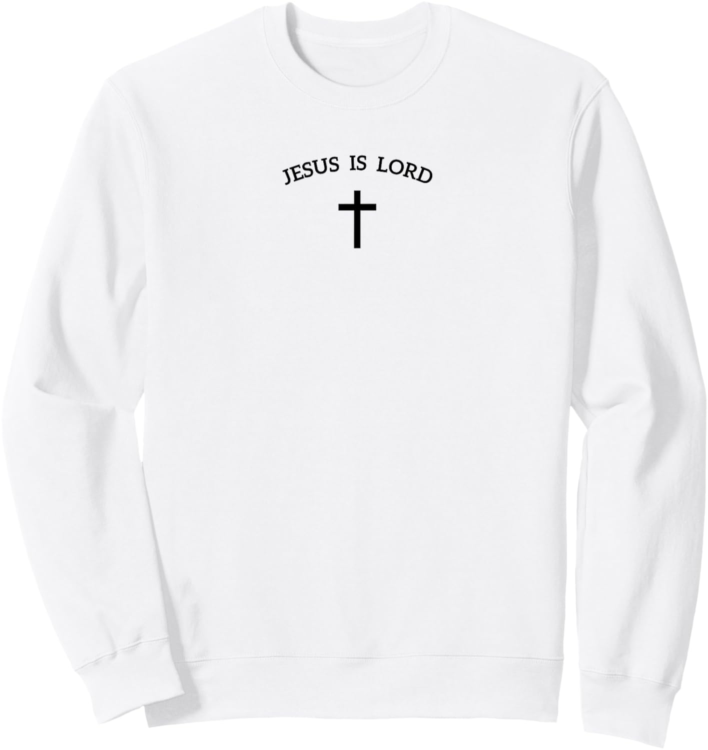 Jesus is Lord and Cross Design Christian Faith Believer Sweatshirt - Sweatshirt | White