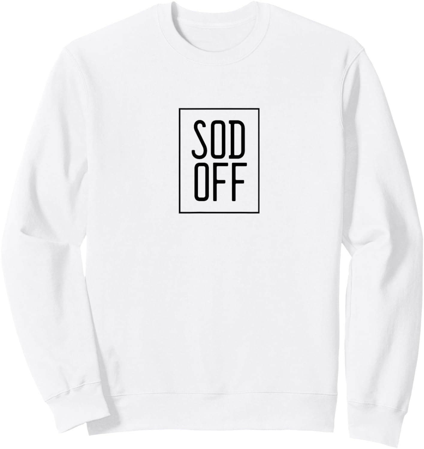 Sod Off Sweatshirt - Sweatshirt | White