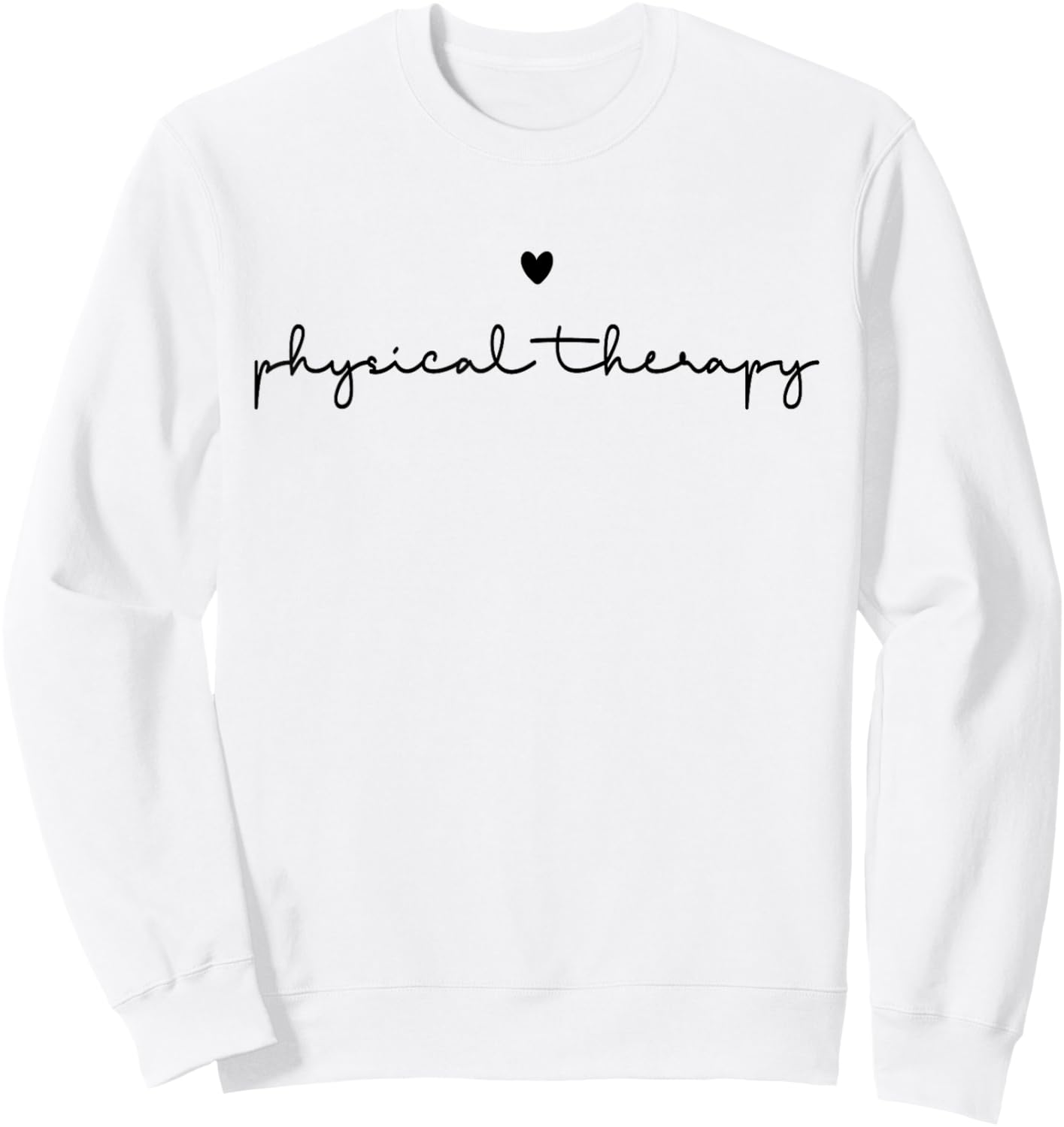 Physical Therapy PT Physical Therapist PT Student Sweatshirt - Sweatshirt | White