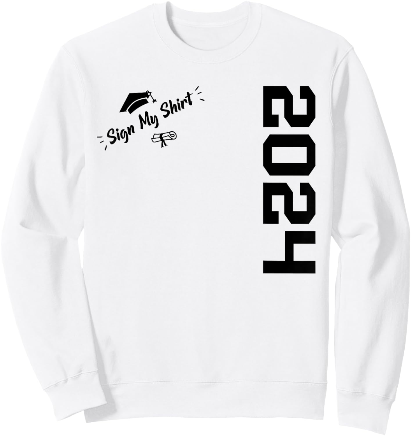 Sign My Shirt 2024 Funny School Senior Grad 2024 Autograph Sweatshirt - Sweatshirt | White