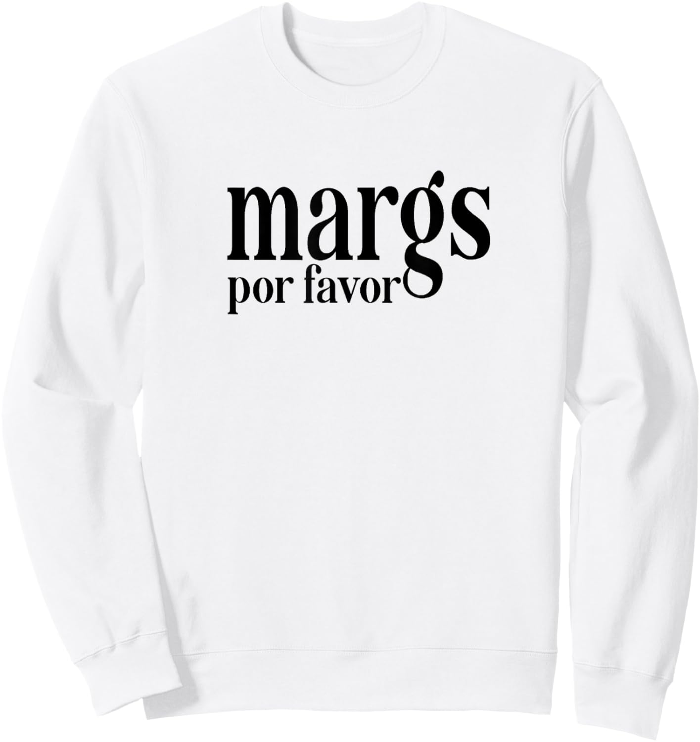 Margs Por Favor Funny Vacation Travel Cancun Party Fiesta Sweatshirt - Sweatshirt | White
