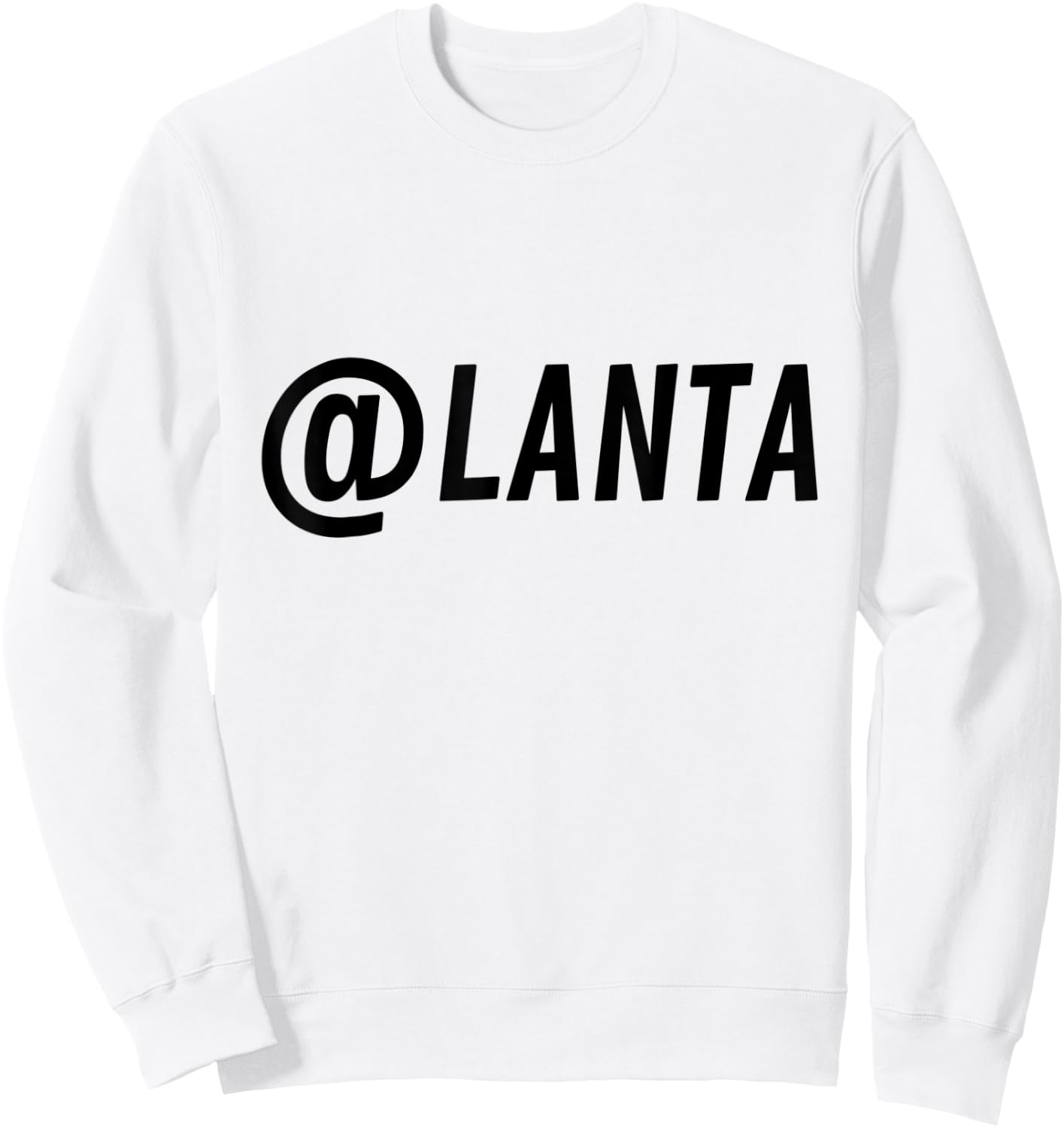 Atlanta Shirt - @lanta for Atlanta, Georgia Lovers Sweatshirt - Sweatshirt | White