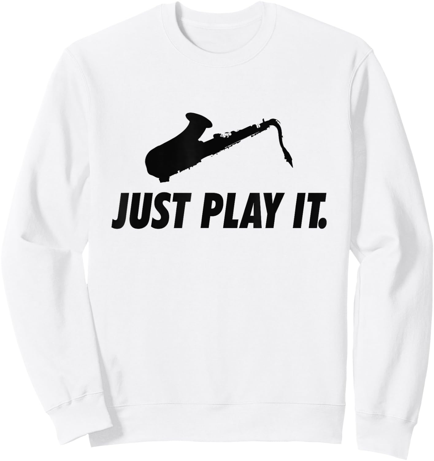 Fun Tenor Saxophone Player Play Sax Saxy Marching Band Gift Sweatshirt - Sweatshirt | White