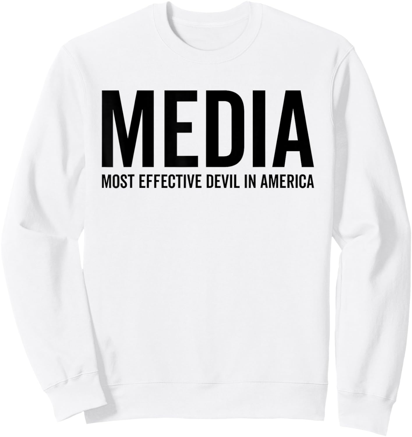 MEDIA Most Effective Devil In America Funny Cool USA Sarcasm Sweatshirt - Sweatshirt | White