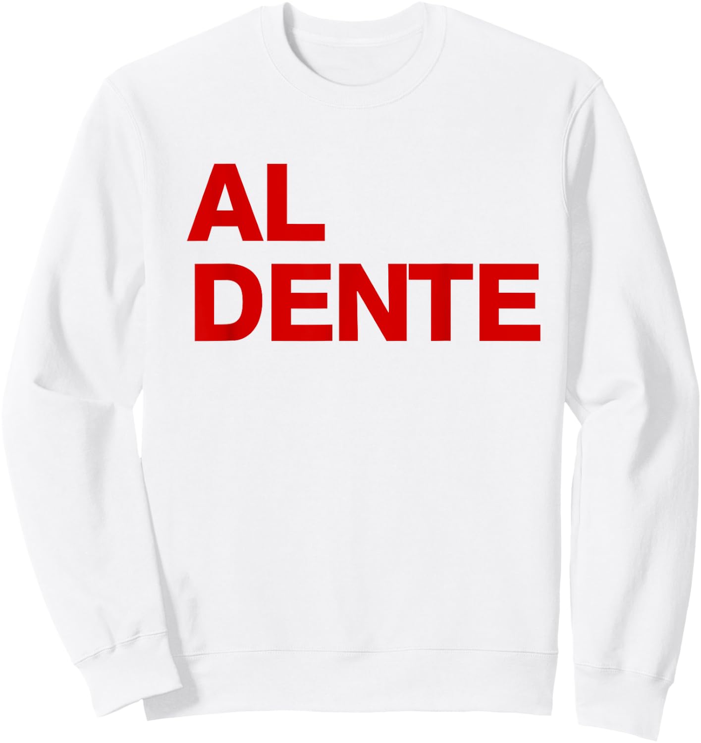 Al Dente Pasta Spaghetti italian Foodie Gift Funny pasta Sweatshirt - Sweatshirt | White