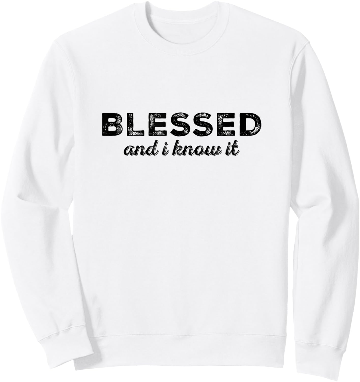 Blessed and I Know It Christian Men Women Kids Faith Sweatshirt - Sweatshirt | White