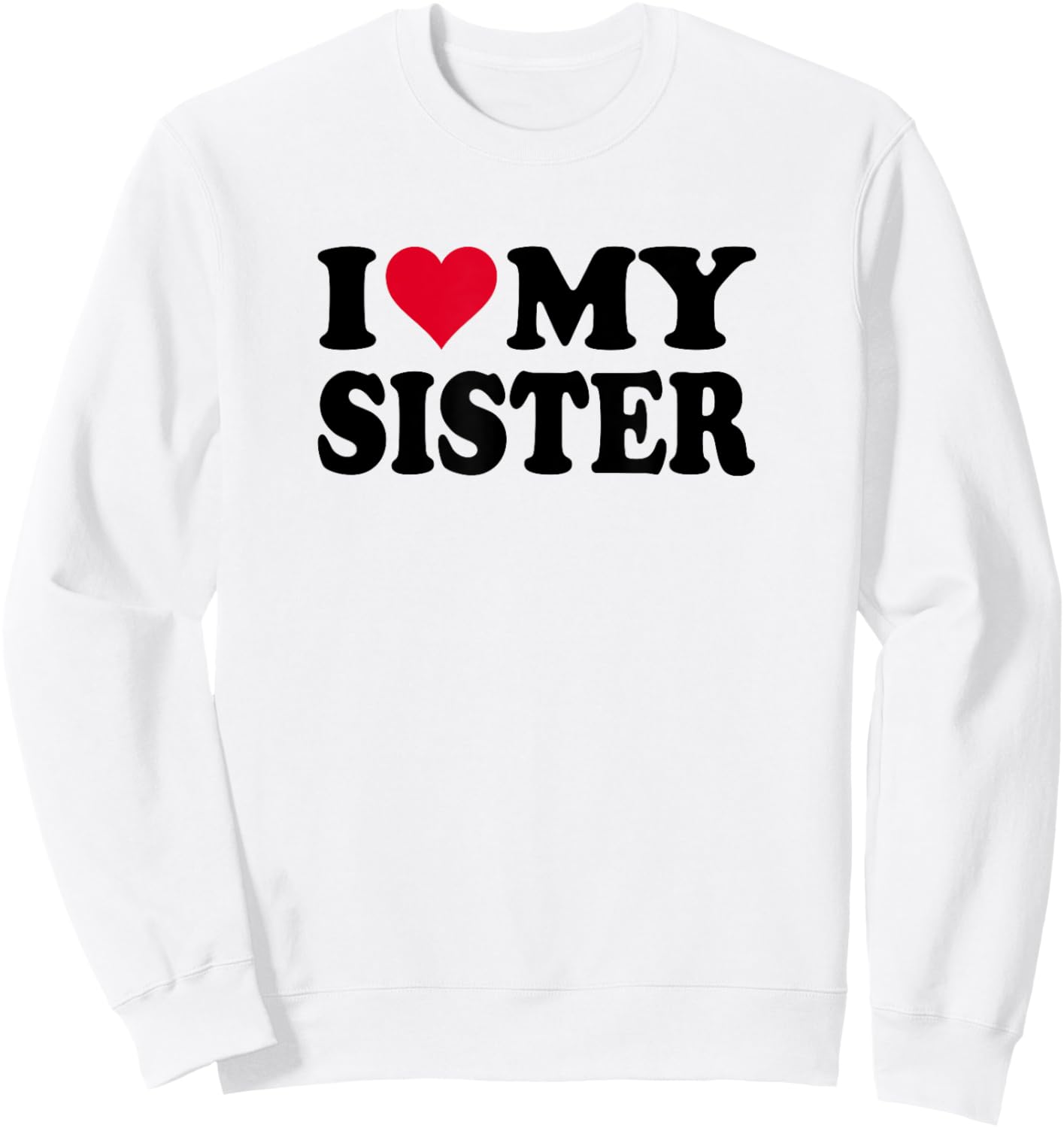 I Love My Sister Sweatshirt - Sweatshirt | White
