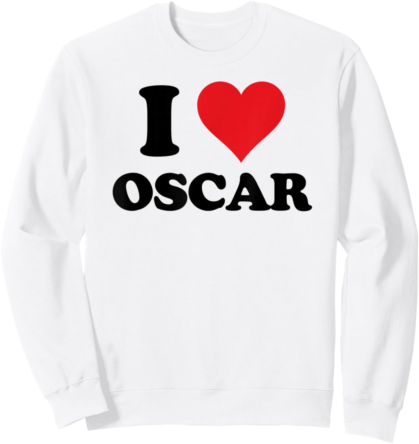 I Heart Oscar First Name I Love Personalized Stuff Sweatshirt - Sweatshirt | White