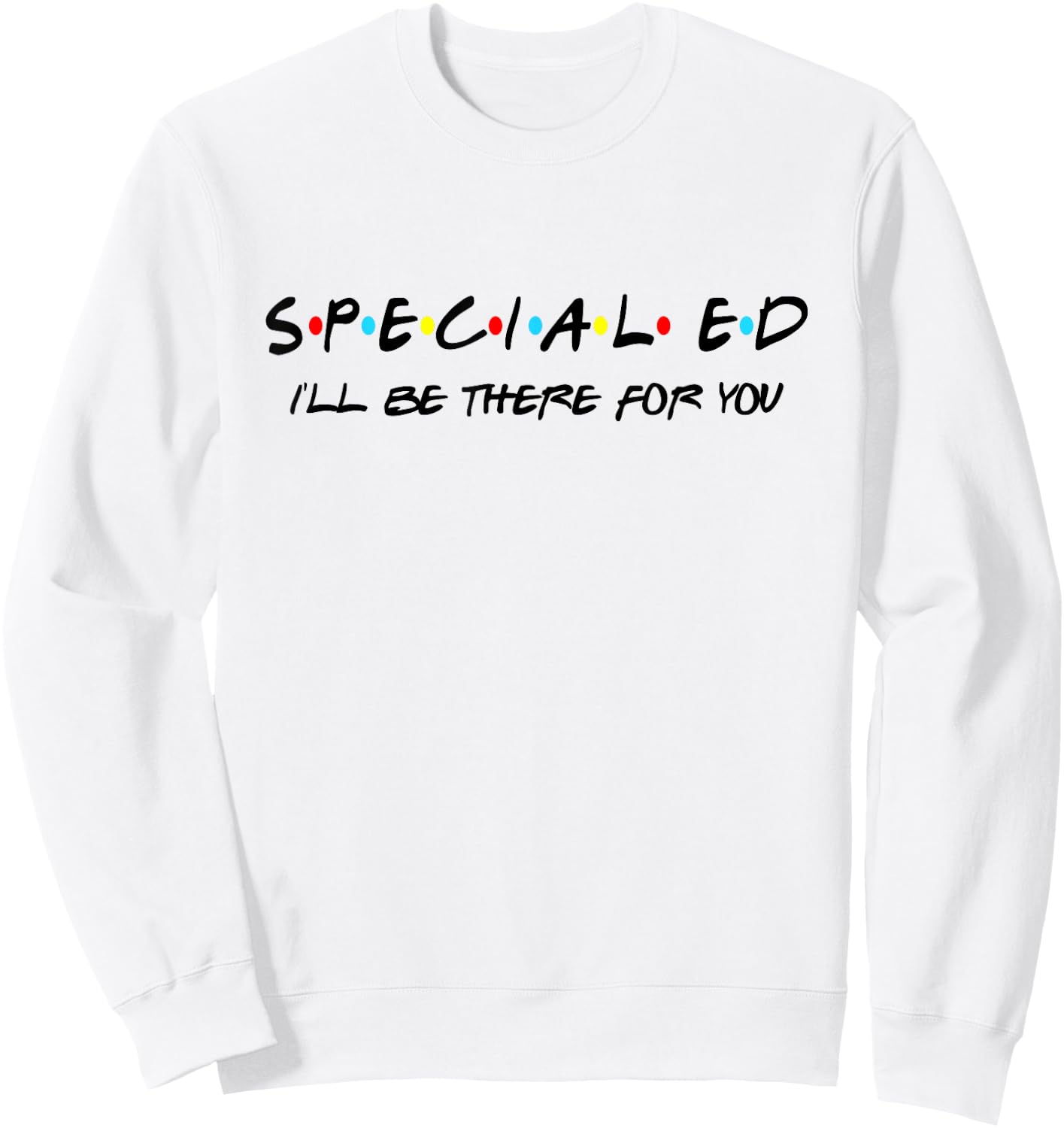 Trendy Special Education Sweatshirt - Sweatshirt | White