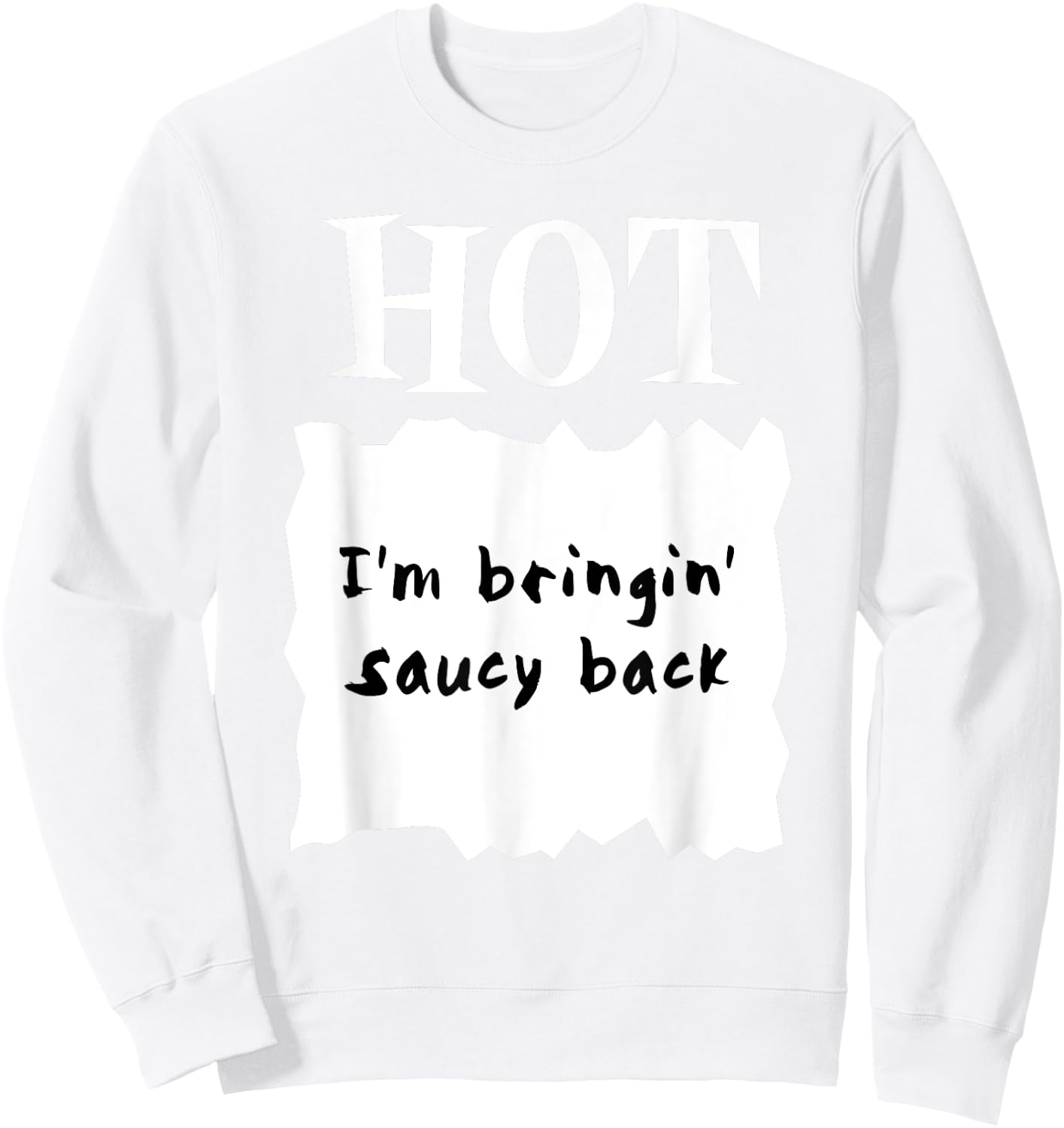 HOT SAUCES Halloween Costumes I'm Bringing Saucy Back Sweatshirt - Sweatshirt | White