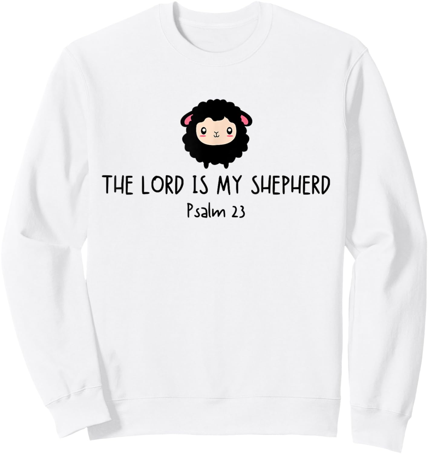 Black Lost Sheep THE LORD IS MY SHEHPERD Psalm-23 Christian Sweatshirt - Sweatshirt | White