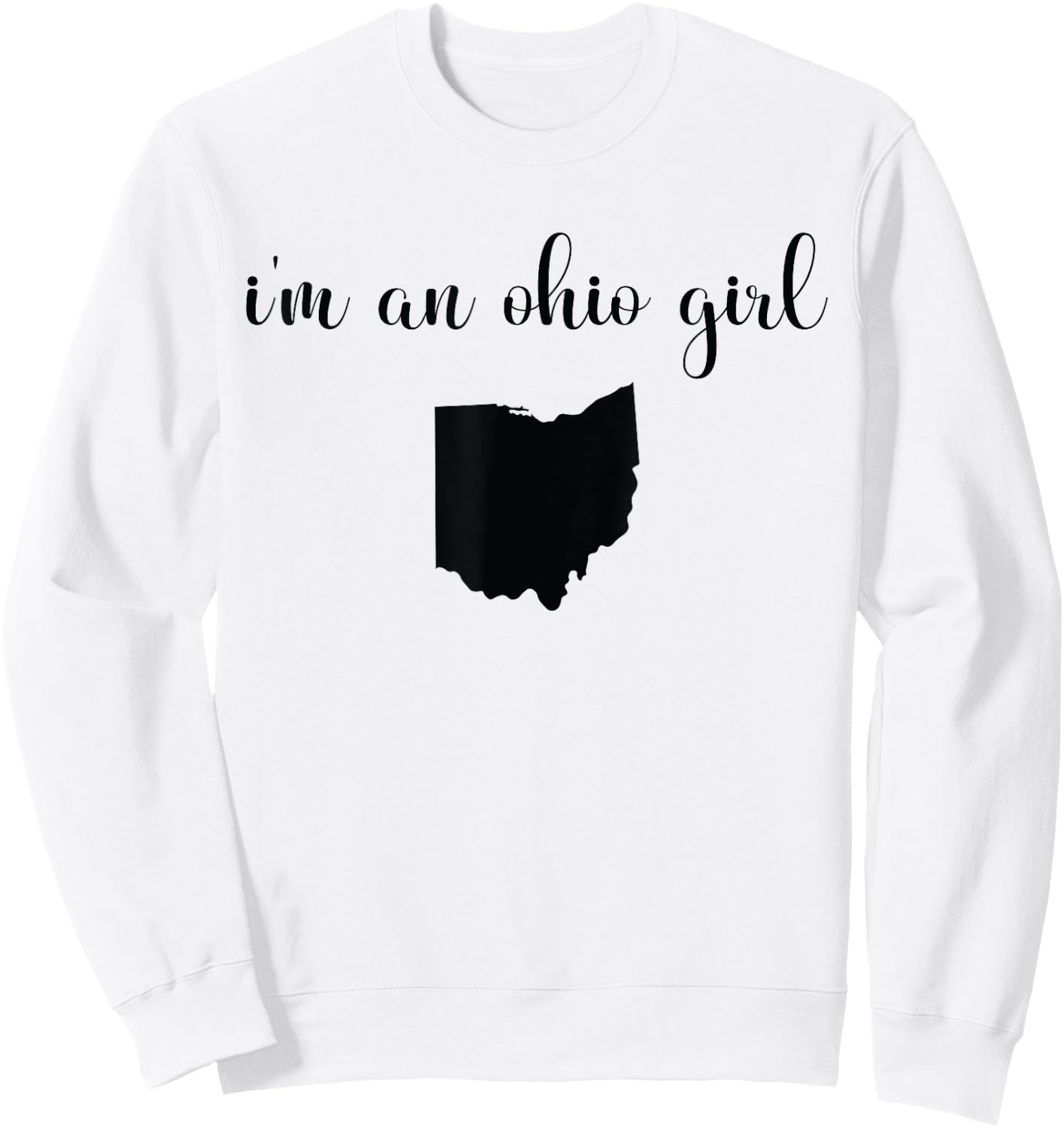 I'm An Ohio Girl - State Map Ohio State Sweatshirt - Sweatshirt | White