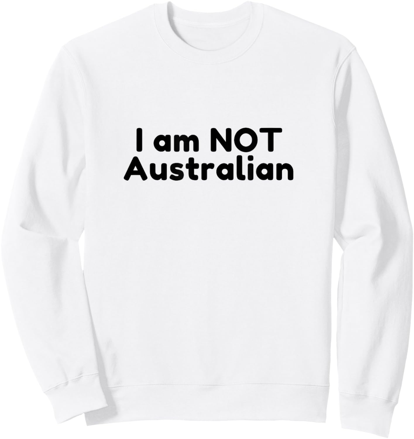 I Am NOT Australian - Black Text Traveler Design Sweatshirt - Sweatshirt | White