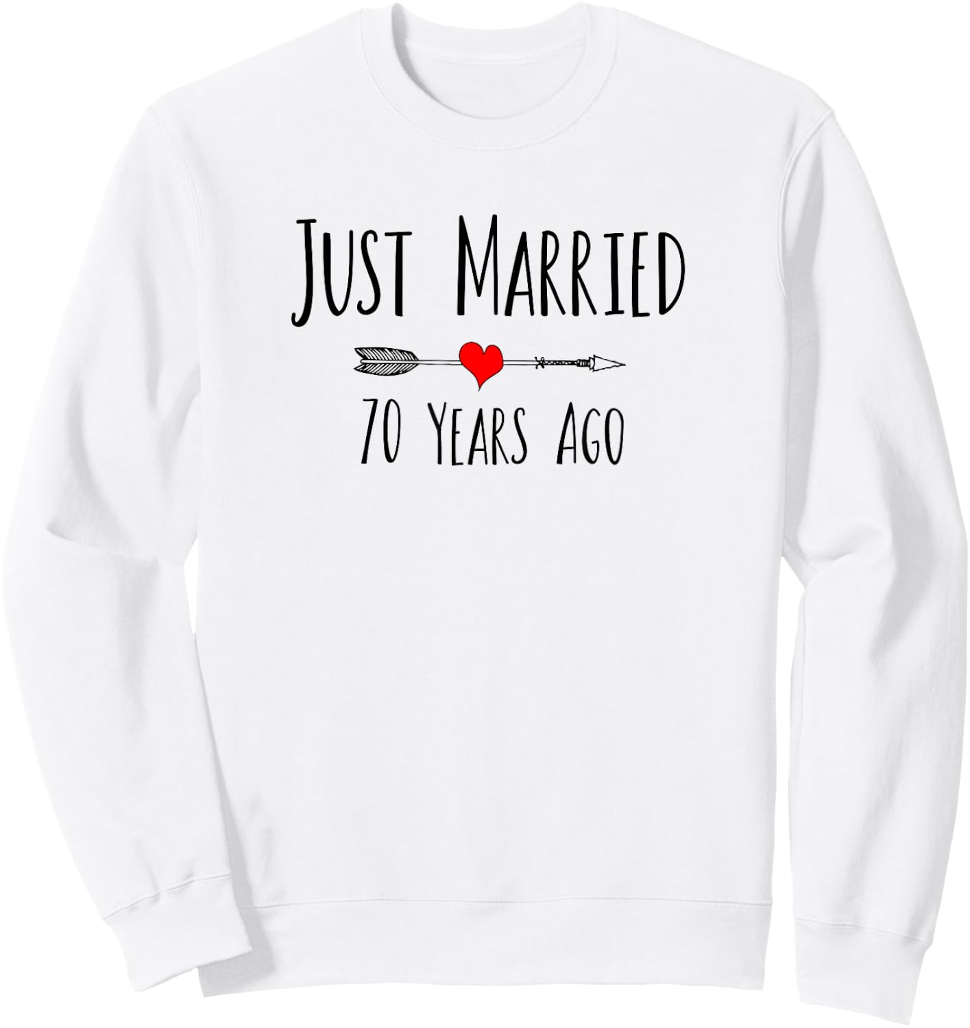 JUST MARRIED 70 YEARS AGO Husband Wife 70th Anniversary Sweatshirt - Sweatshirt | White