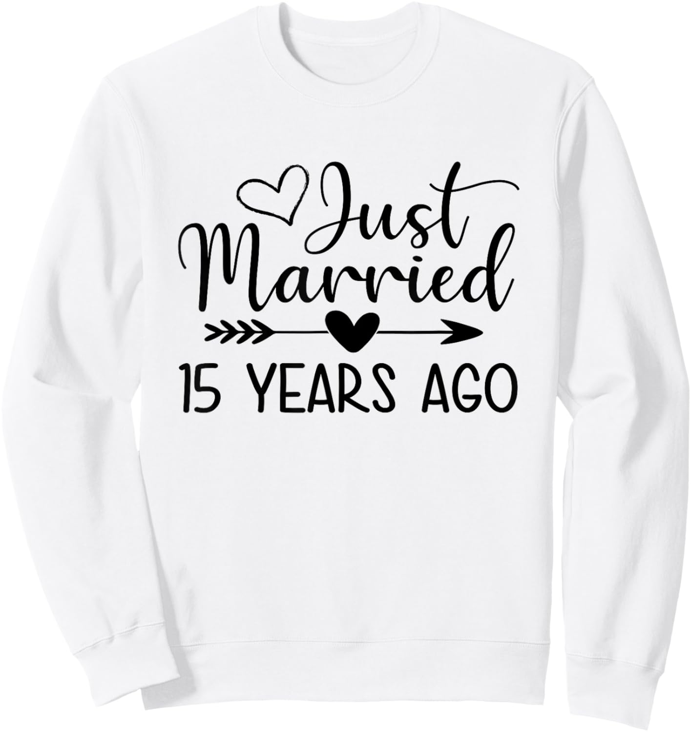 Just Married 15 Years Ago Matching Couple 15th Anniversary Sweatshirt - Sweatshirt | White