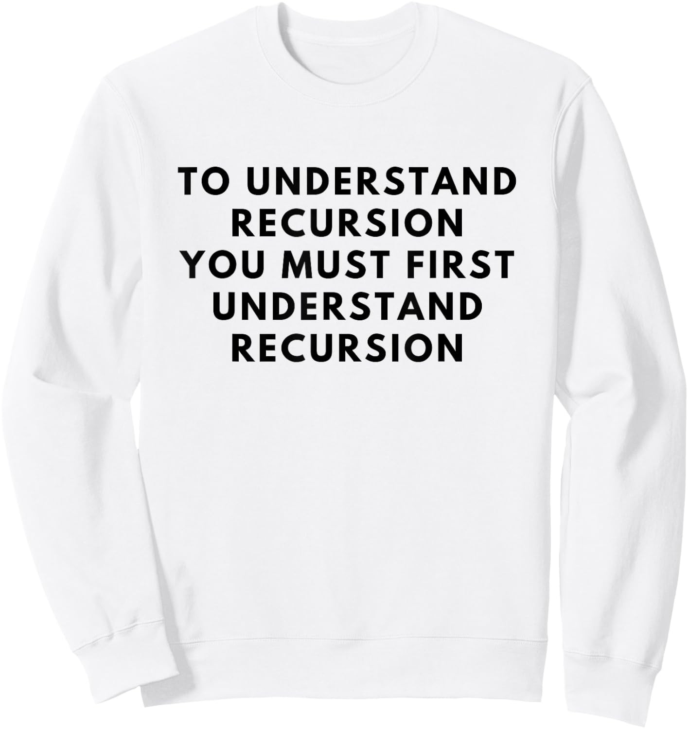 Programmer Recursion Definition Coding Understand Men Gift Sweatshirt - Sweatshirt | White