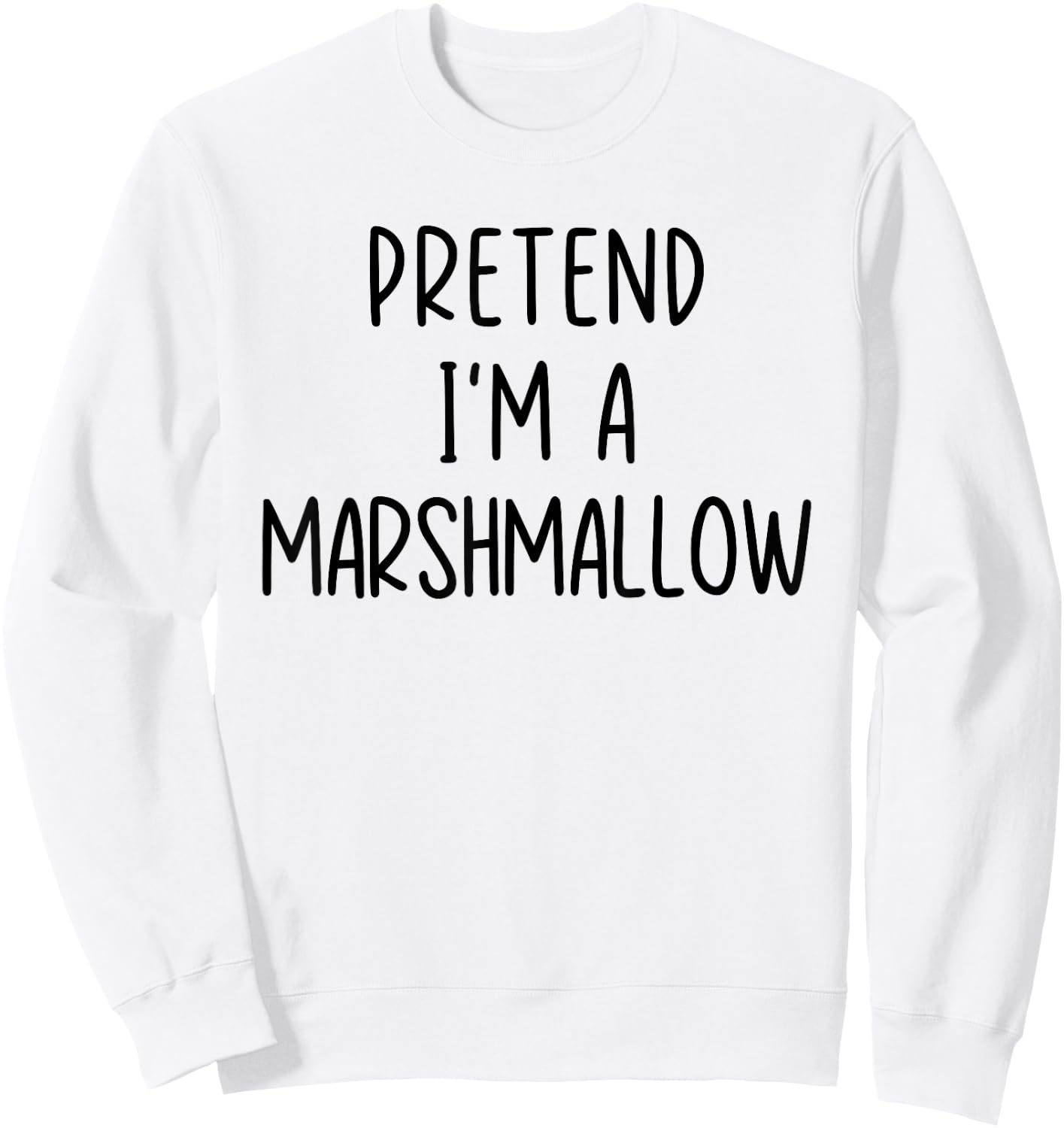 Funny Pretend I'm A Marshmallow Costume Halloween Easy Sweatshirt - Sweatshirt | White