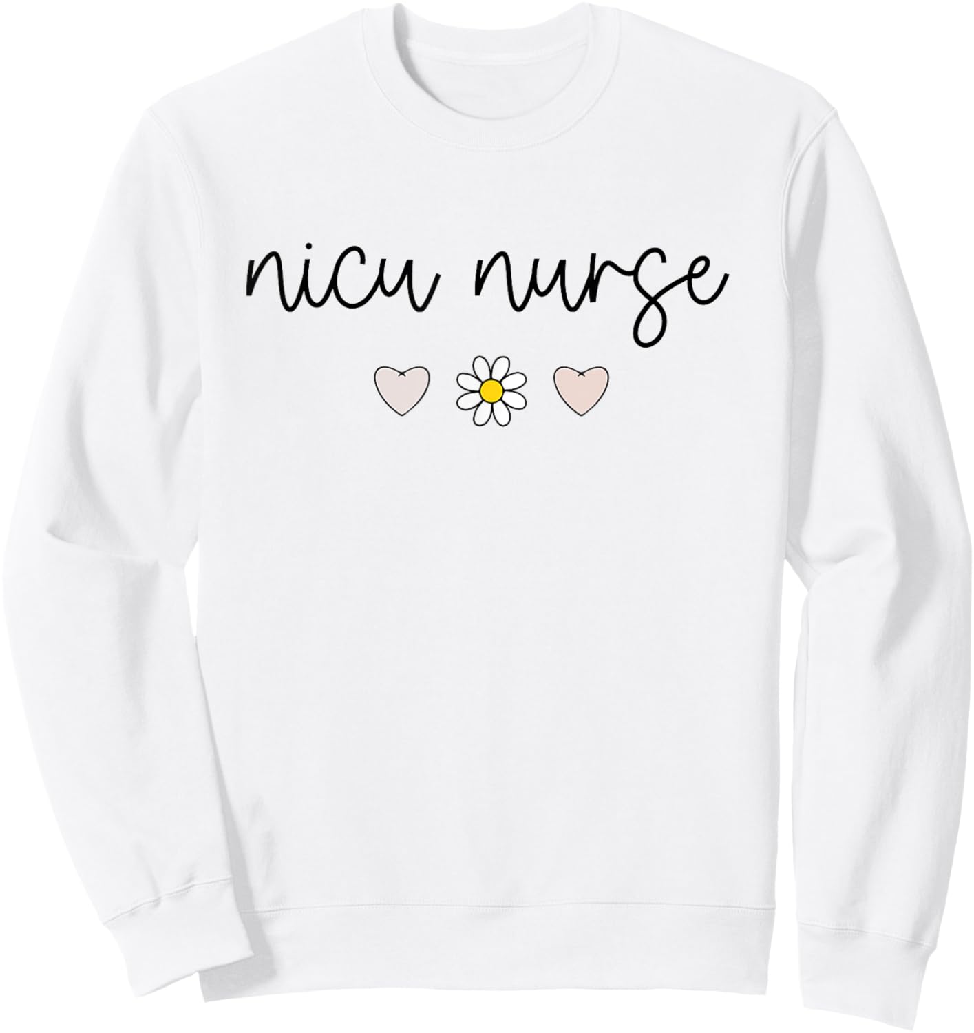 NICU Nurse Neonatal ICU Nurse Infant Care Specialist Newborn Sweatshirt - Sweatshirt | White
