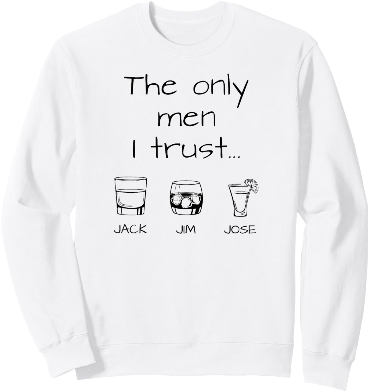 The Only Men I Trust Jack Jim Jose Drinking Sweatshirt - Sweatshirt | White