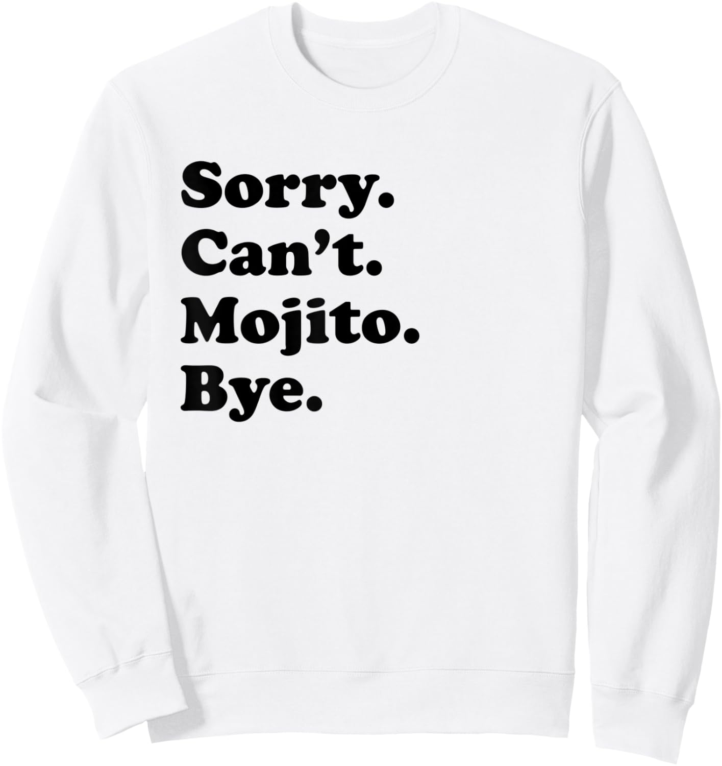 Sorry Can't Bye - Funny Mojito Sweatshirt - Sweatshirt | White