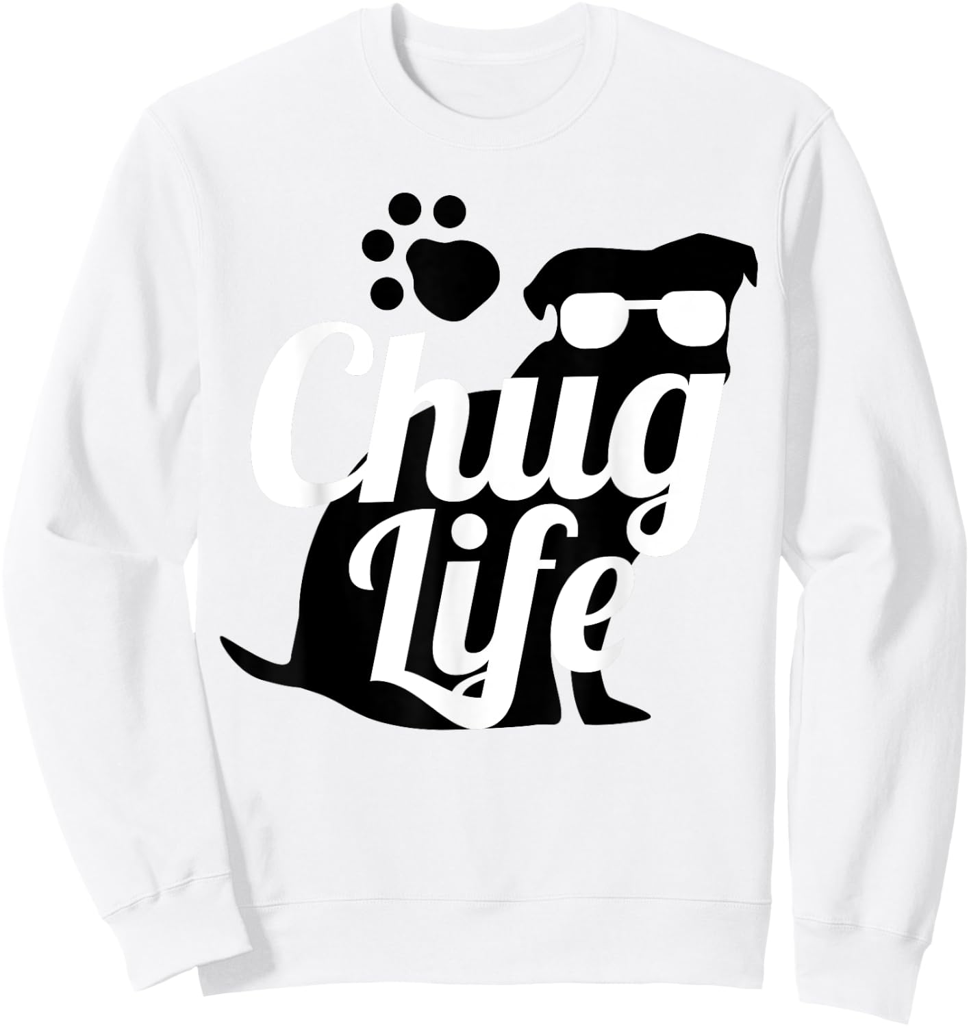 Chug Life Shirt Funny Cute Dog Animal Lover Design Gift Men Women Girls Kids Sweatshirt - Sweatshirt | White