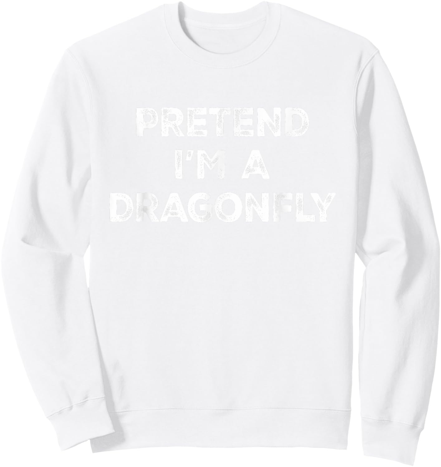 Pretend I'm A Dragonfly Lazy Halloween Costume Sweatshirt - Sweatshirt | White
