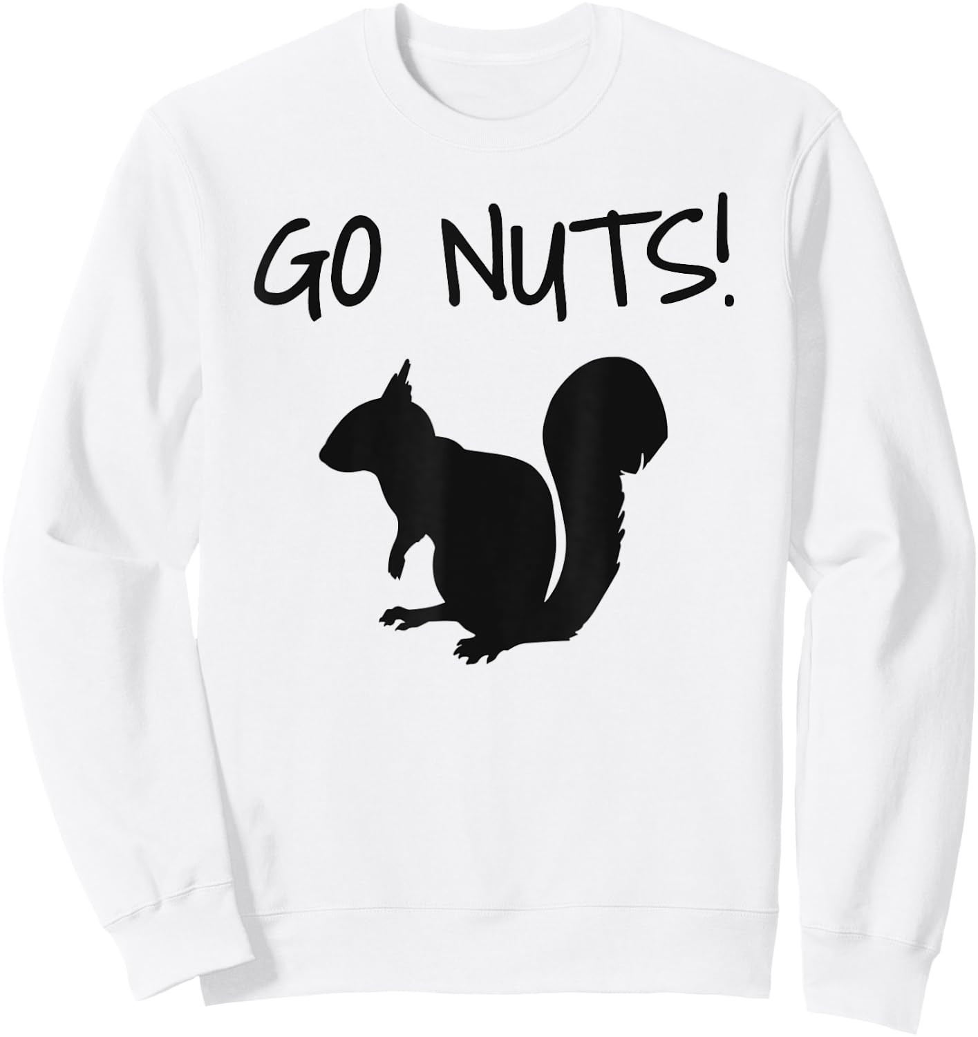 Go Nuts Funny Black Squirrel Sweatshirt - Sweatshirt | White