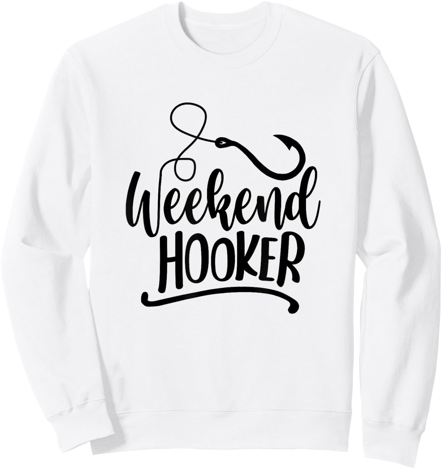 Weekend Hookers Fishing Lover Go Fishing Fisherman Sweatshirt - Sweatshirt | White