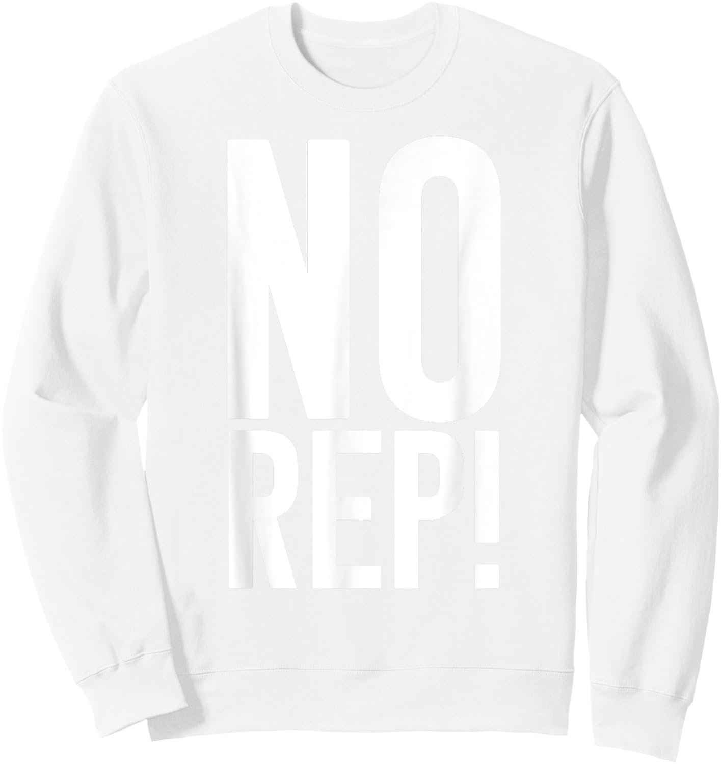 No Rep Fitness Judge Sweatshirt - Sweatshirt | White