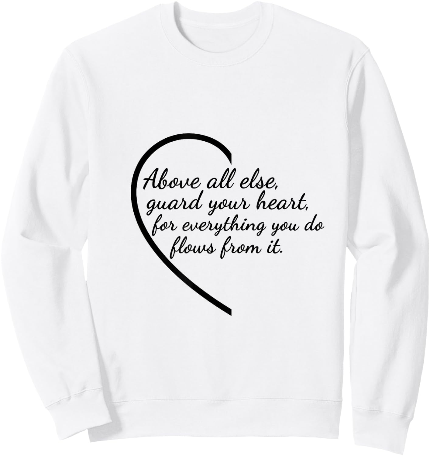Above All Else Guard Your Heart Proverbs 4:23 Verse Sweatshirt - Sweatshirt | White