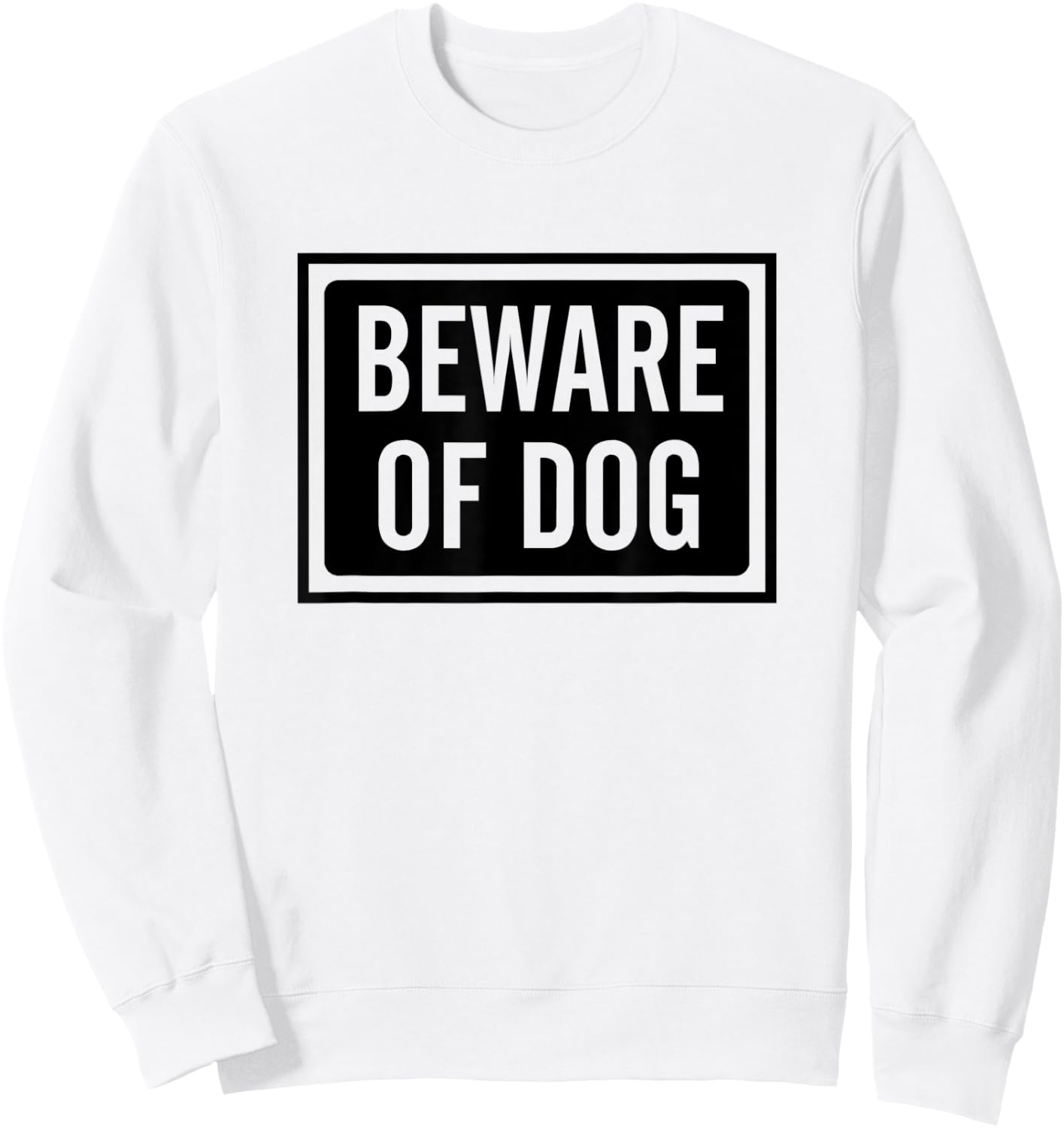 Beware of Dog sign logo Sweatshirt - Sweatshirt | White