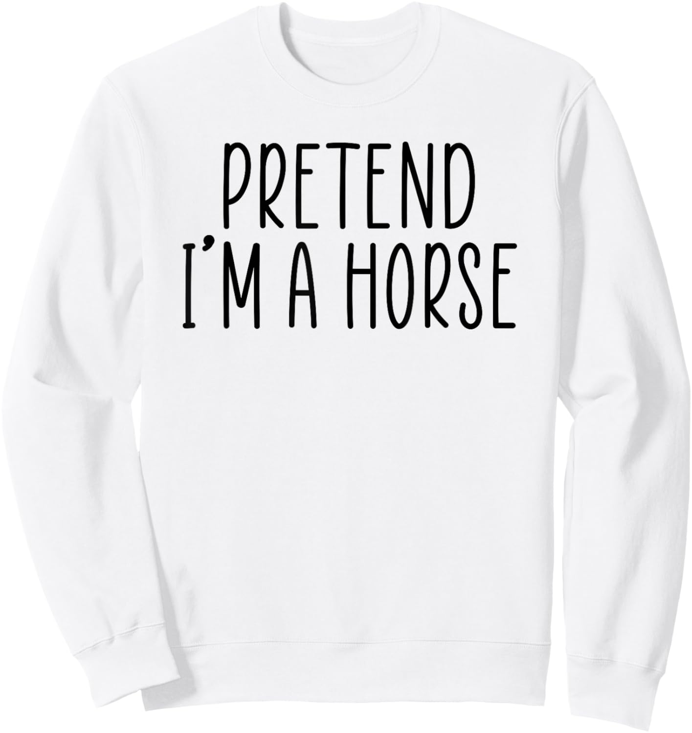 Funny Easy Lazy Halloween Pretend I'm A Horse Costume Sweatshirt - Sweatshirt | White