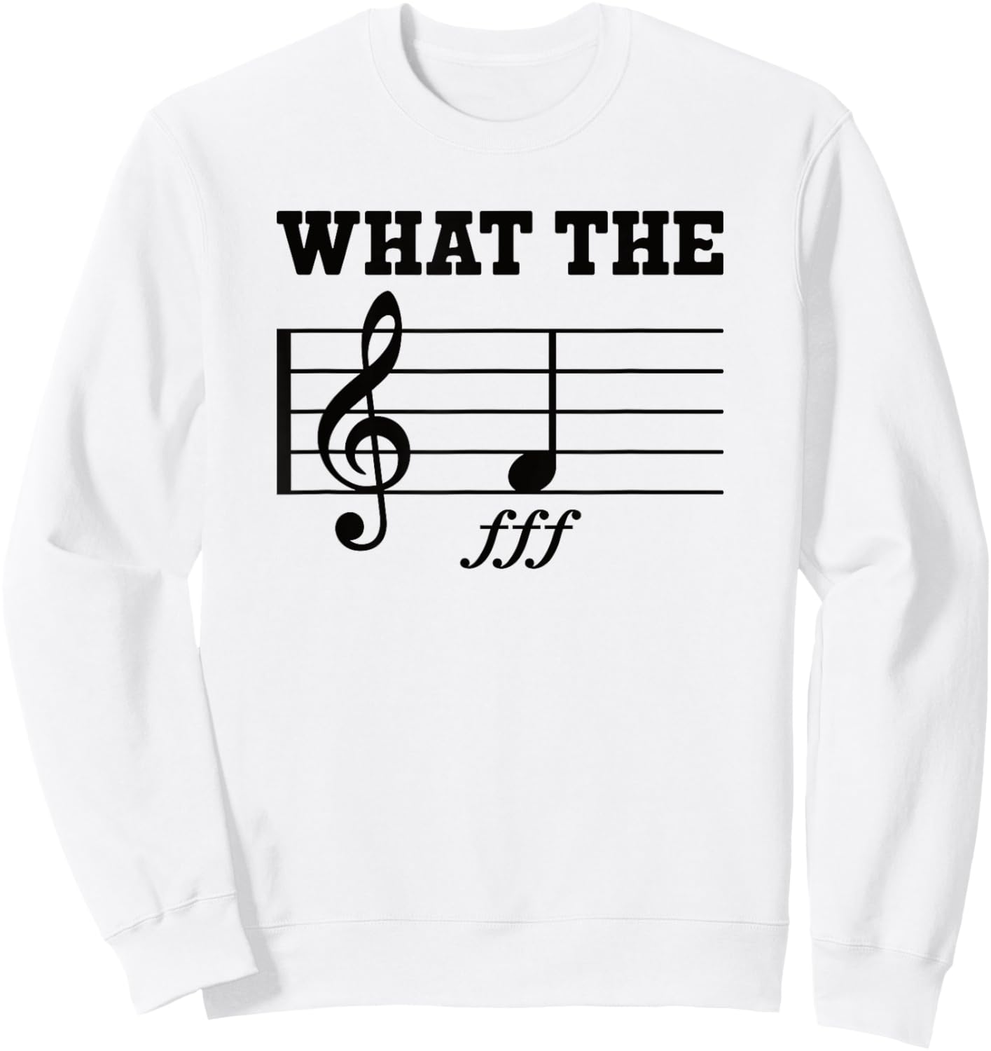 What The F Music Note Funny Musician Sweatshirt - Sweatshirt | White
