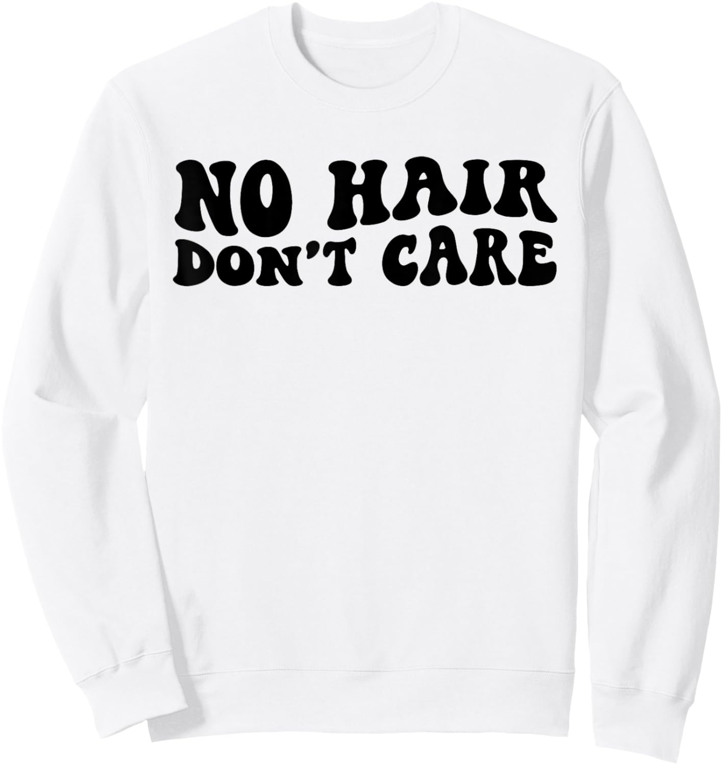 Retro Groovy No Hair Don't Care Funny Bald Head Chemo Cancer Sweatshirt - Sweatshirt | White