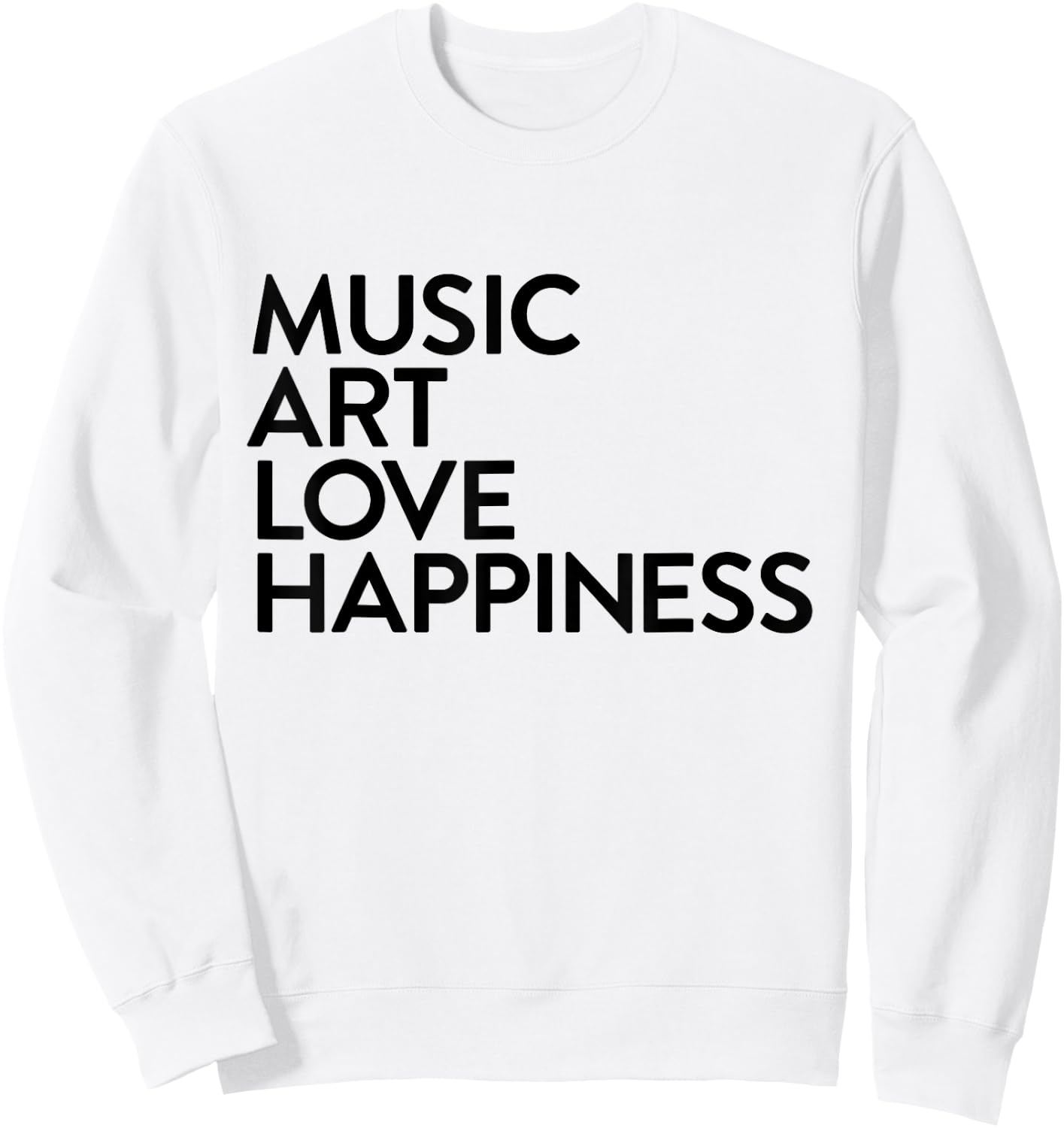 Music Art Love Happiness Sweatshirt - Sweatshirt | White