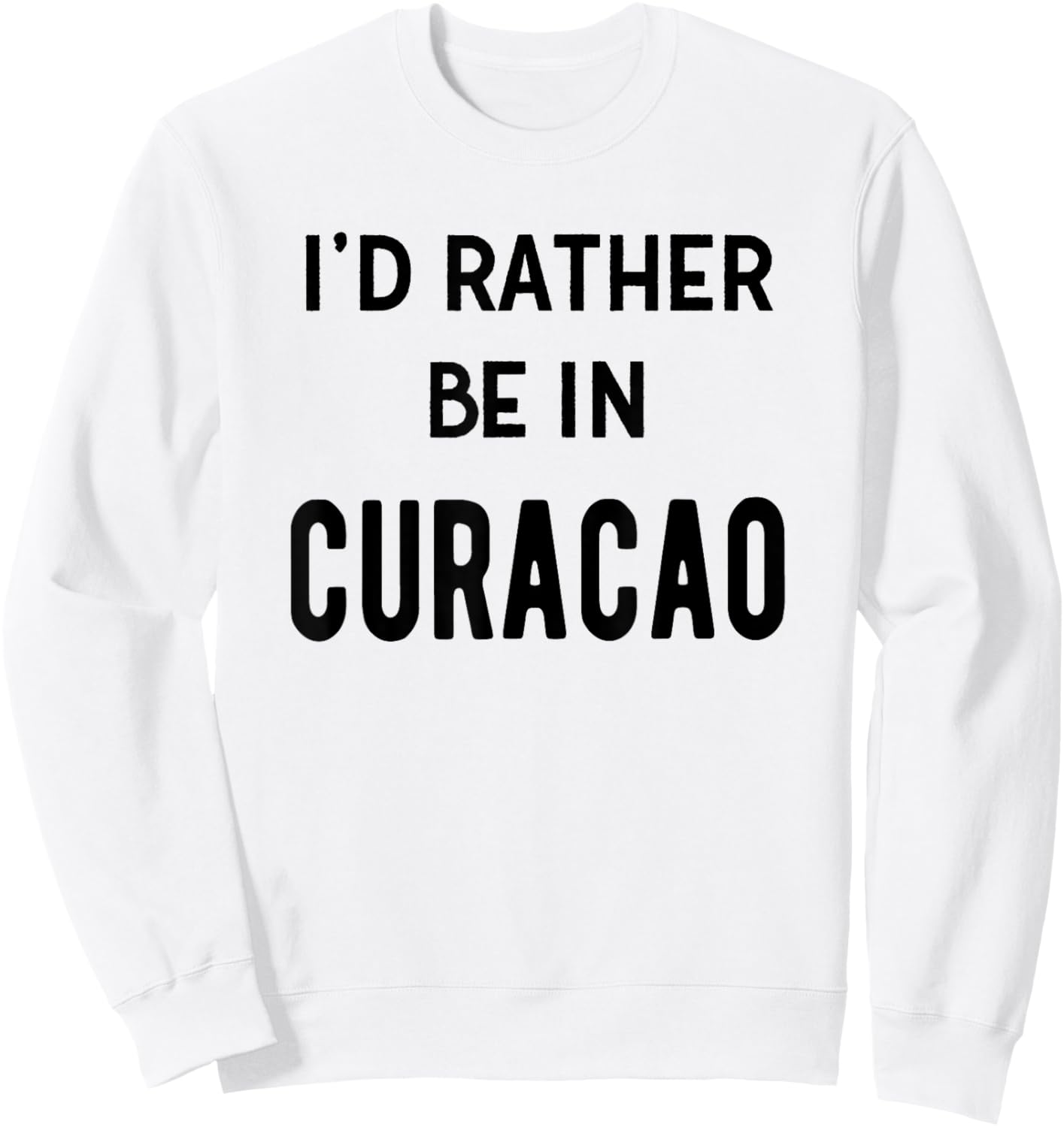 Ich wäre lieber in Curacao Lustiges Souvenir Sweatshirt - Sweatshirt | White