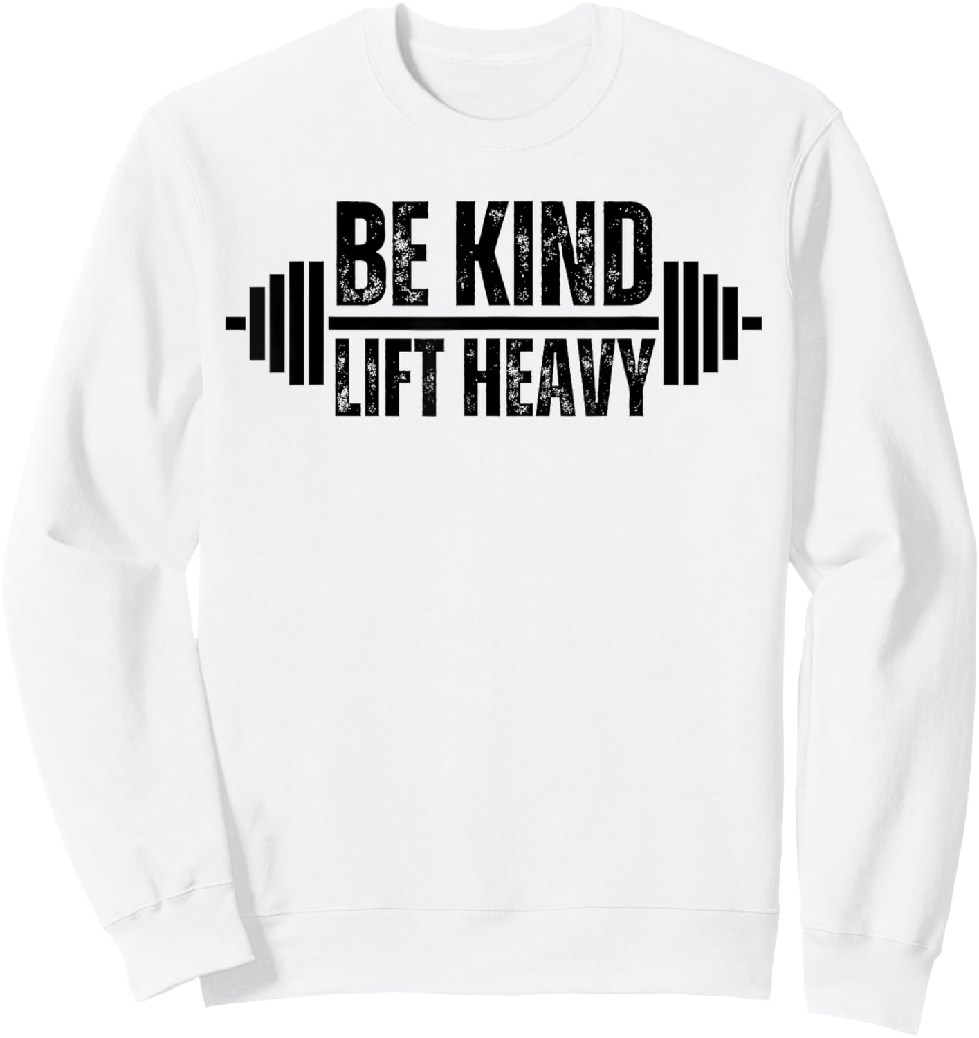 Be kind lift heavy Weightlifter cute gym lover workout Sweatshirt - Sweatshirt | White