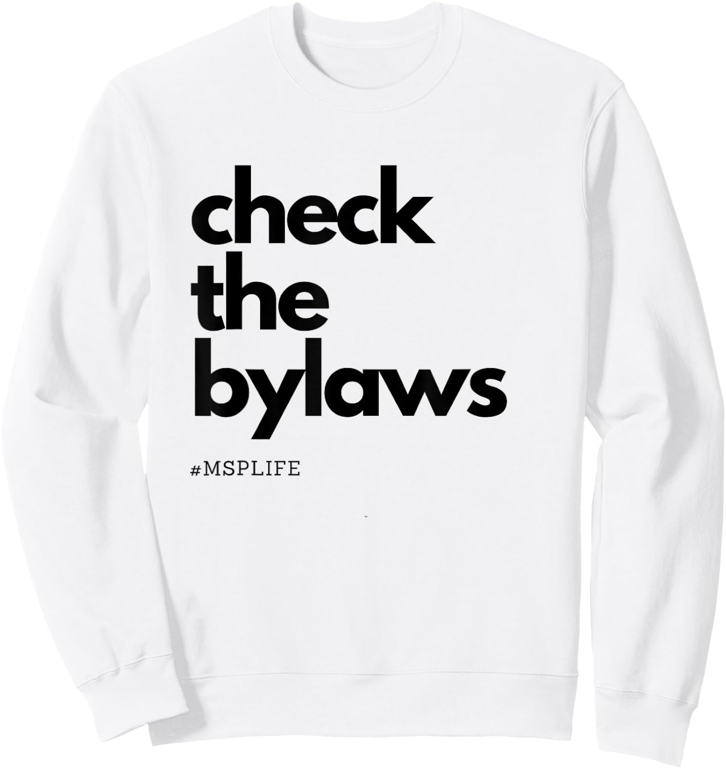 MSP, Bylaws, Hospital Life, Credentialing, CPMSM, CPCS Sweatshirt - Sweatshirt | White