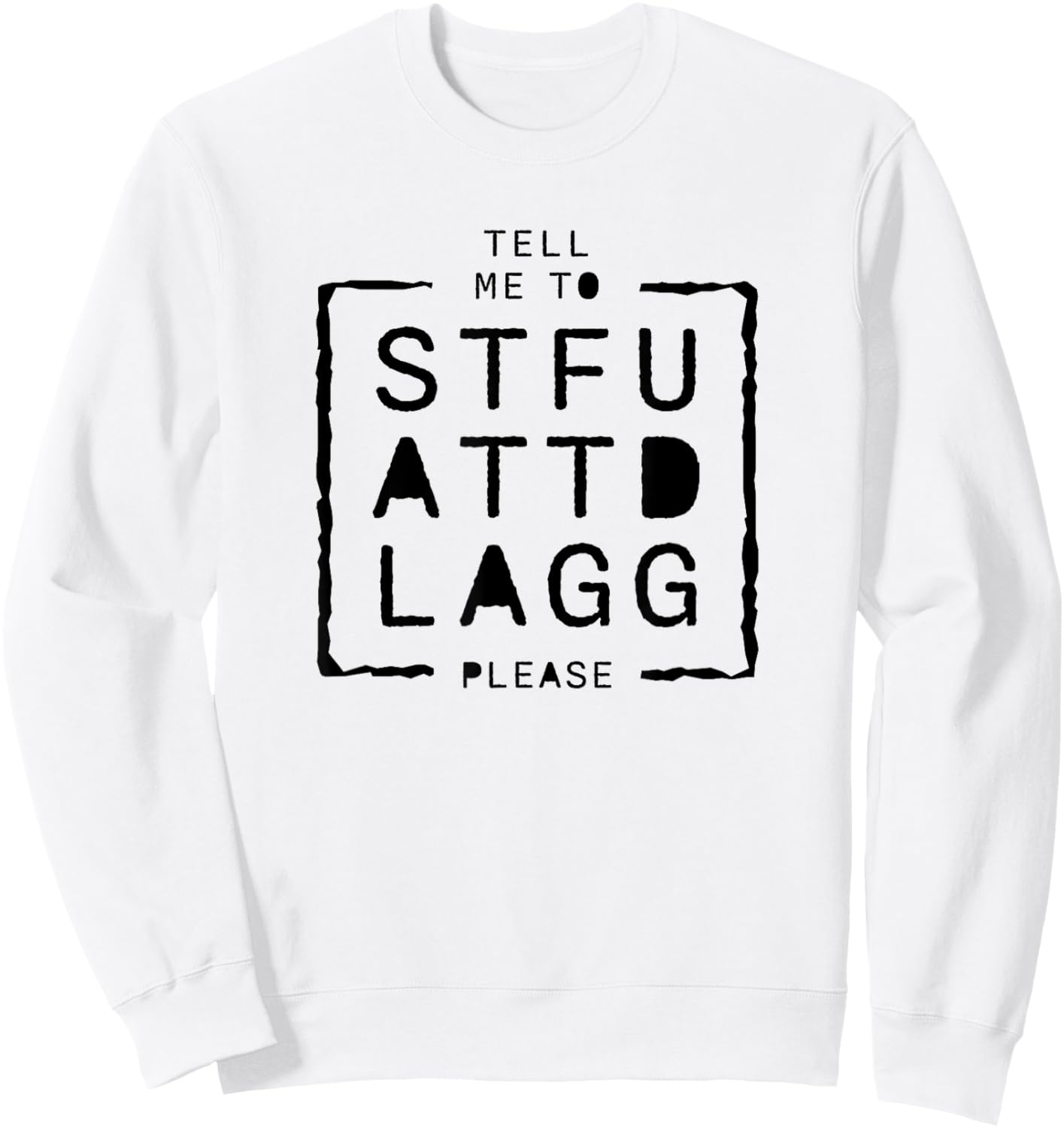 Sexy Tell Me To STFUATTDLAGG Please Spicy Reading Book Love Sweatshirt - Sweatshirt | White