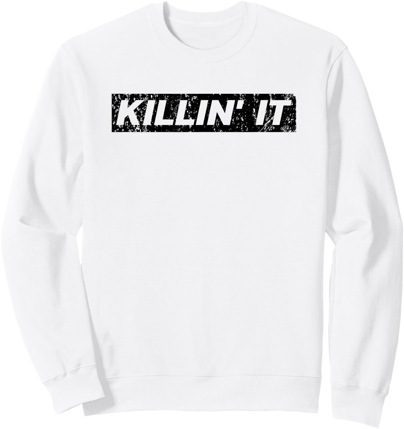 Killin It Killing it Motivational Inspirational Gym Sweatshirt - Sweatshirt | White