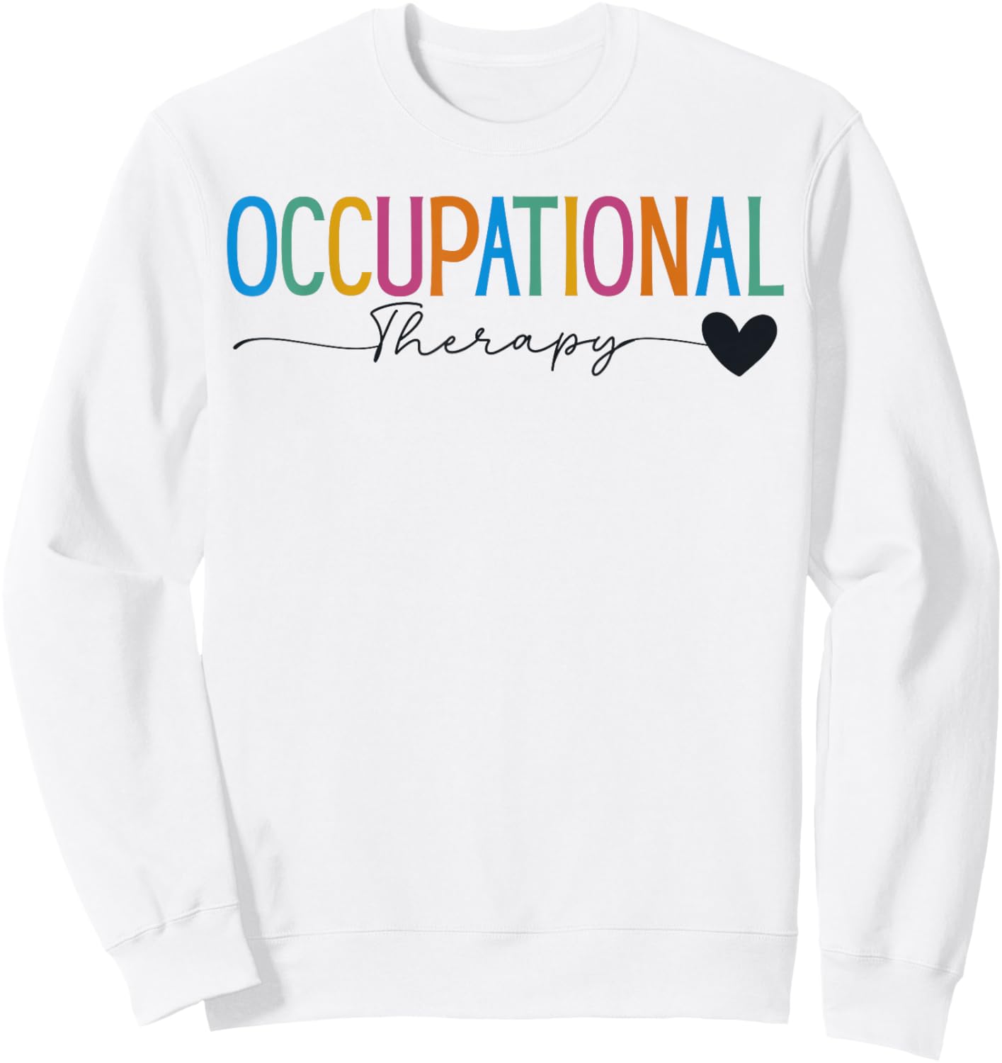 Occupational Therapy Student OT Therapist OT Assistant Sweatshirt - Sweatshirt | White